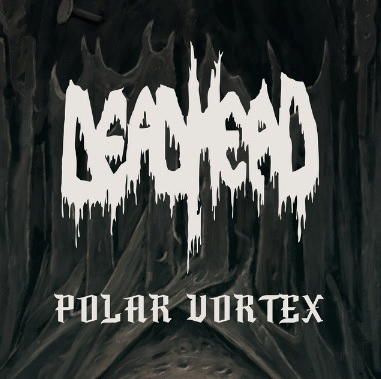 Dead Head : Polar Vortex